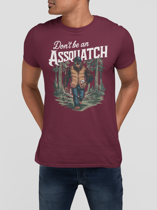 Don't Be An Ass-quatch Graphic Tee | Funny Bigfoot Outdoor T-Shirt